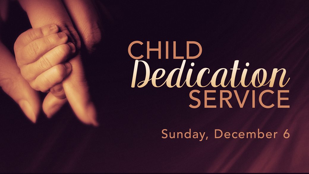 Child Dedication Service Bible Center Church