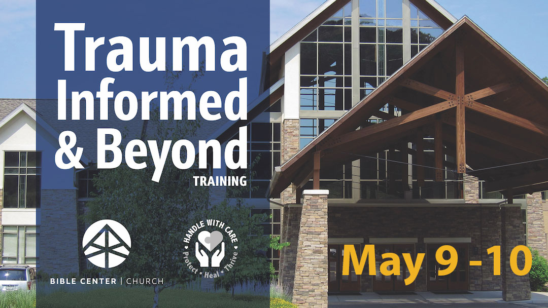 Trauma Informed And Beyond Training Bible Center Church