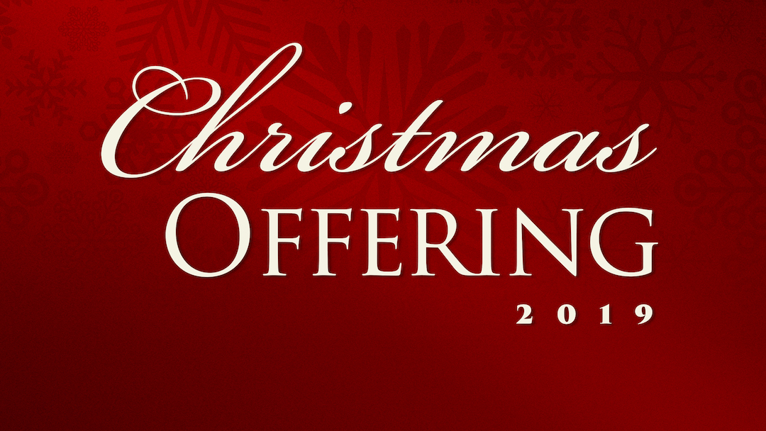 Christmas Offering Bible Center Church