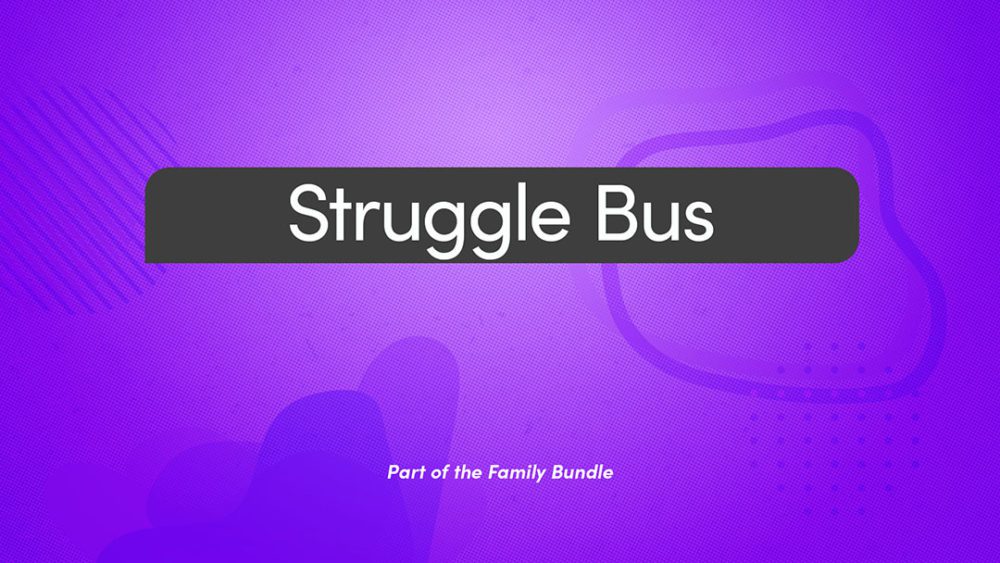 Family Bundle: Struggle Bus