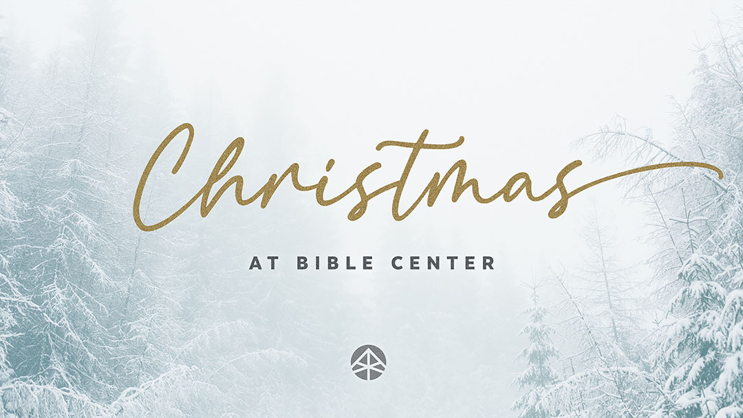 christmas-at-bible-center-bible-center-church