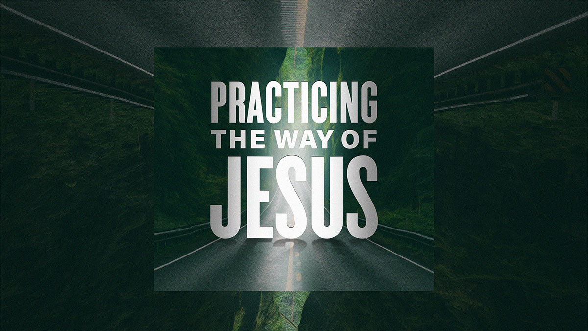 Practicing the Way of Jesus Bible Center Church