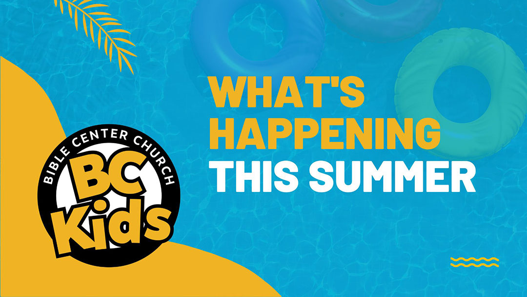 This Summer in Children's Ministry! | Bible Center Church